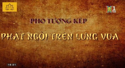 Ký sự Hà Nội: Pho tượng kép "Phật ngồi trên lưng vua"